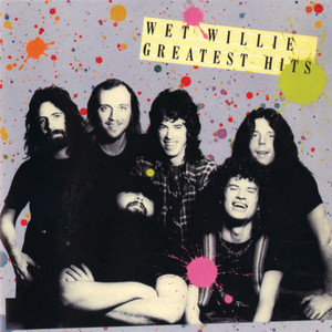 Wet Willie's Greatest Hits - Compilation by Wet Willie | Spotify
