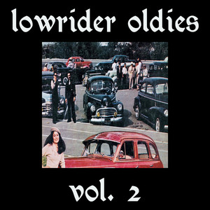 Lowrider Oldies, Vol. 2 - Compilation by Various Artists | Spotify