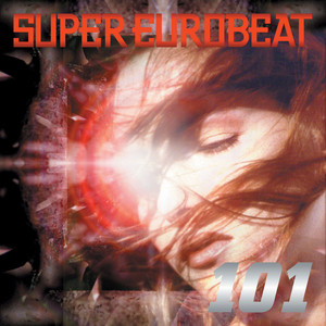 Super Eurobeat Vol.101 - Compilation by Various Artists | Spotify