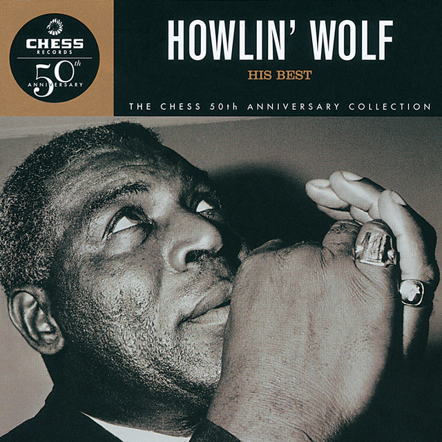 Howlin' Wolf: His Best - Chess 50th Anniversary Collection - Album