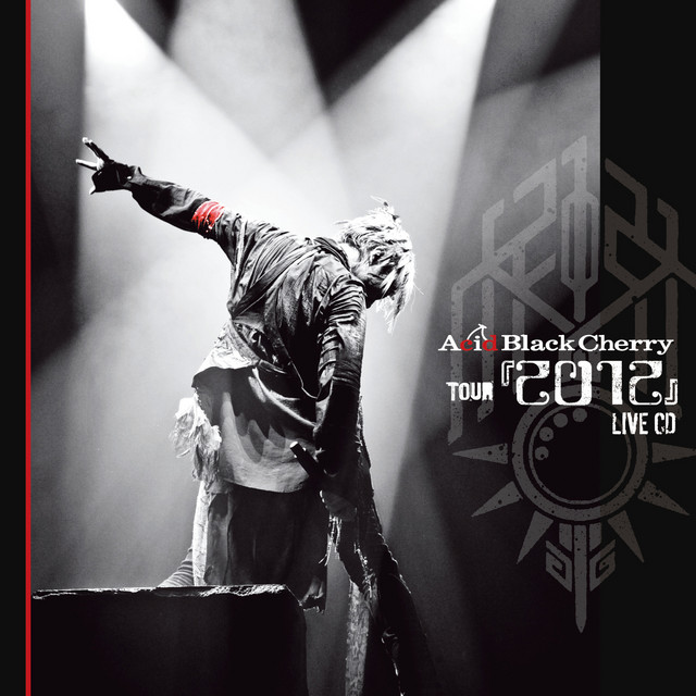 Acid Black Cherry TOUR ｢2012｣ LIVE CD - Album by Acid Black Cherry