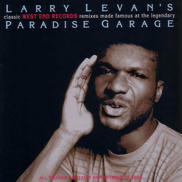 Larry Levan's Classic West End Records Remixes Made Famous At The