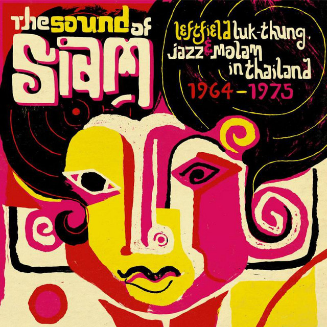 Soundway Records Presents The Sound of Siam : Leftfield Luk Thung