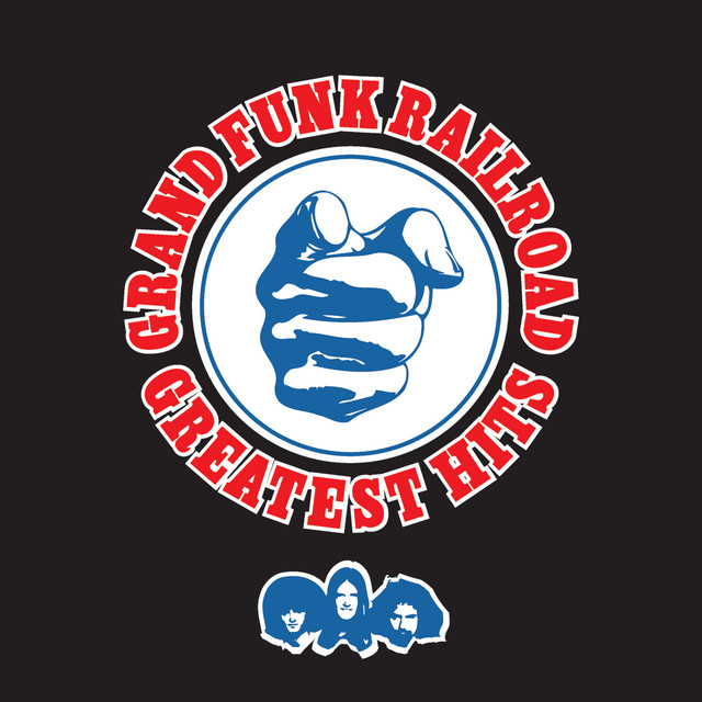 Greatest Hits: Grand Funk Railroad (Remastered) - Compilation by