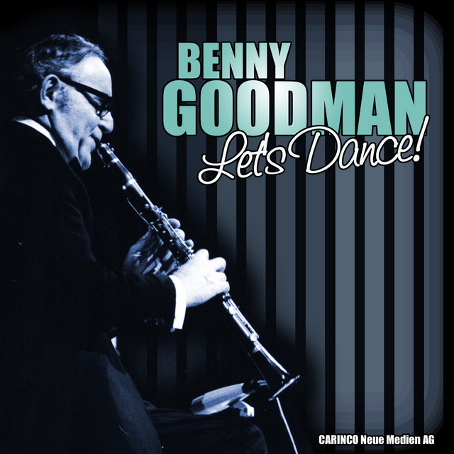 Benny Goodman - Let's Dance - Compilation by Benny Goodman | Spotify