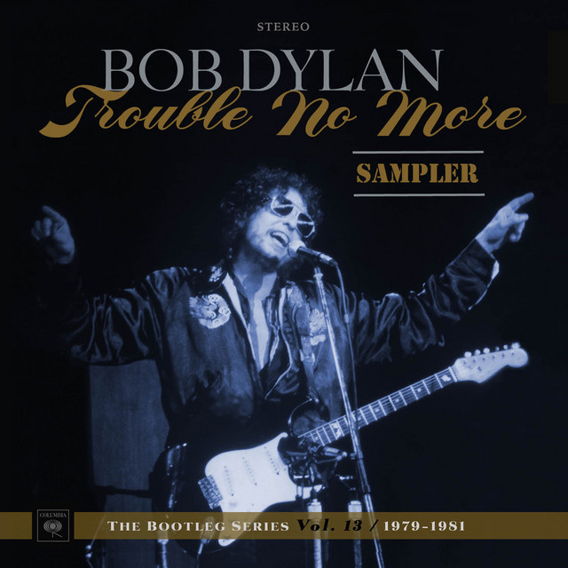 Trouble No More: The Bootleg Series, Vol. 13 / 1979-1981 (Sampler