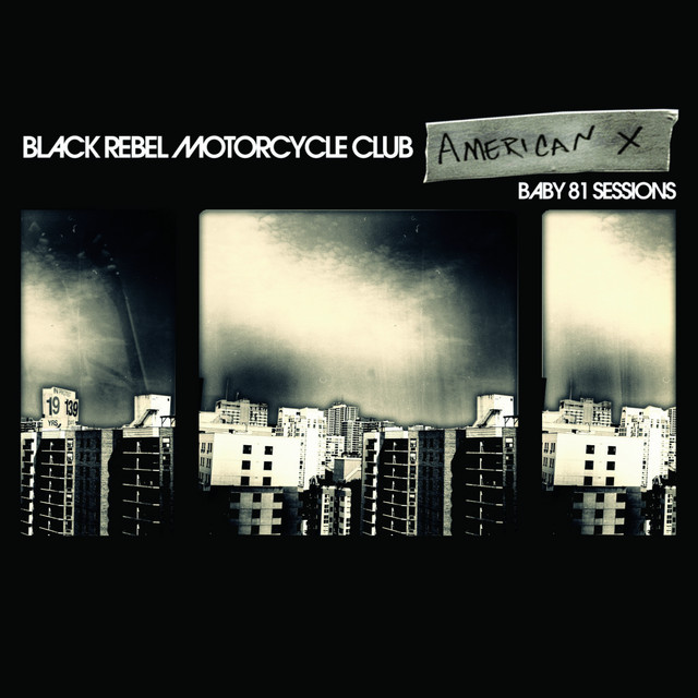 American X: Baby 81 Sessions - Album by Black Rebel Motorcycle