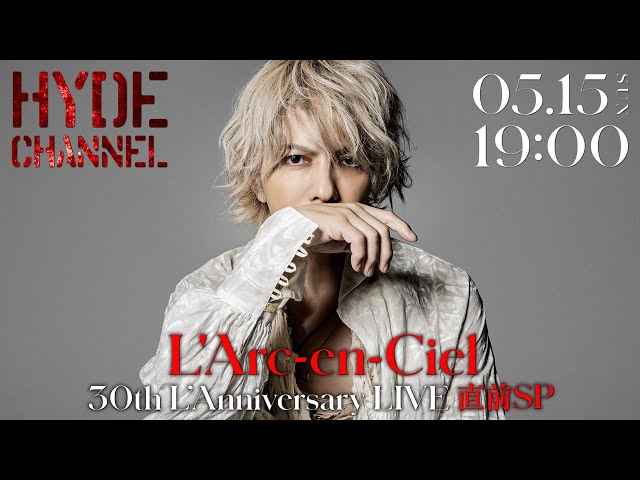 L'Arc-en-Ciel 30th L'Anniversary LIVE 直前SP - YouTube