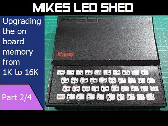 ZX81 Part 2 – Upgrading the on board memory from 1K to 16K - YouTube