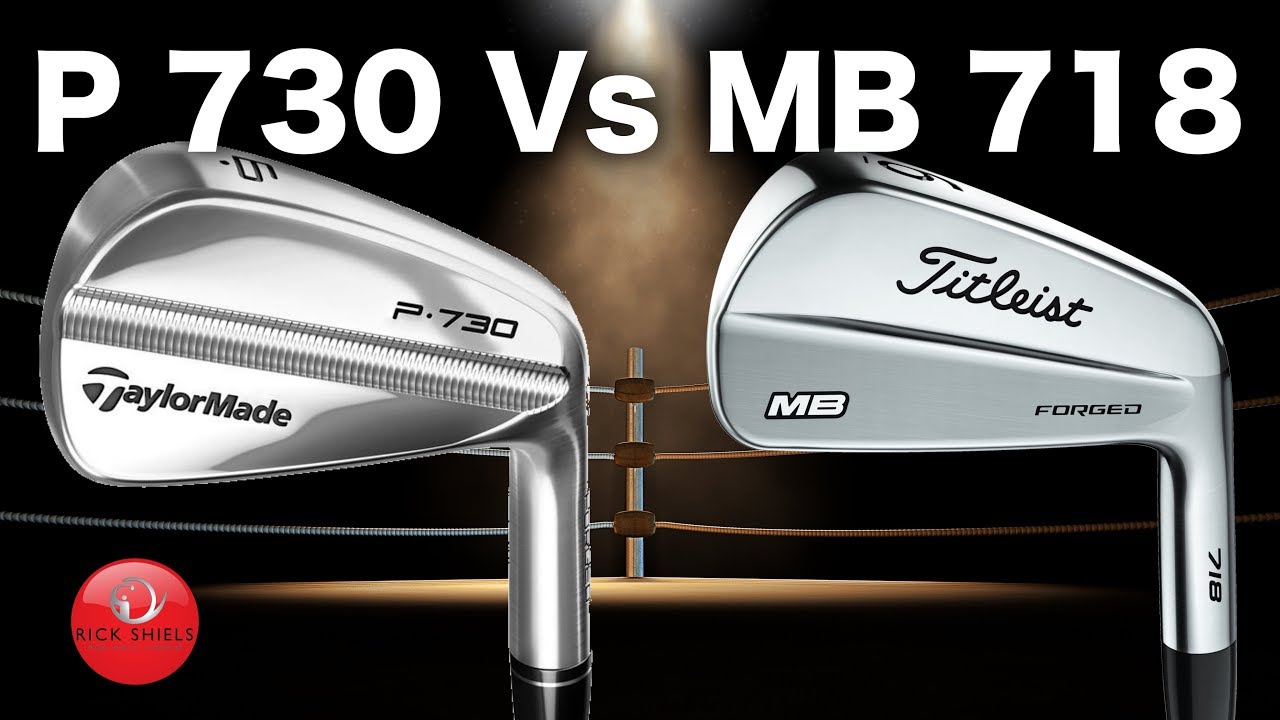 TAYLORMADE P730 IRONS Vs TITLEIST MB 718 IRONS - YouTube
