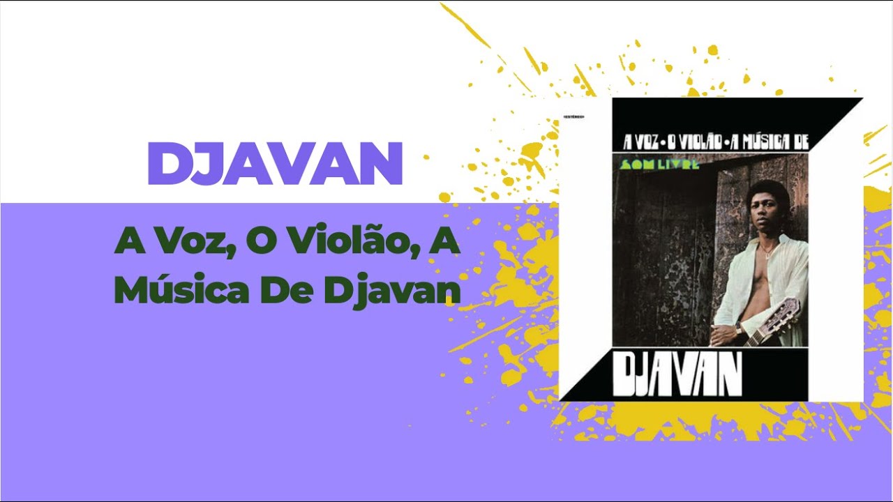 Full Album] Djavan – A Voz, O Violão, A Música De Djavan - YouTube