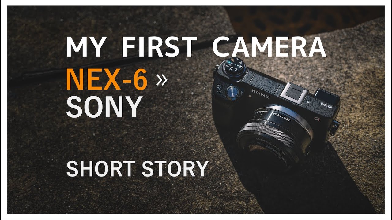 SONY NEX6 〜 人生初めてのミラーレスカメラ〜Short FILM What I have