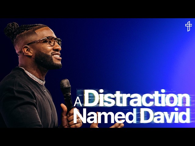 A Distraction Named David // Death To Distraction: Week 5