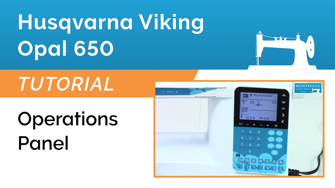 Husqvarna Viking Opal 650 Tutorial - Navigating the Operations