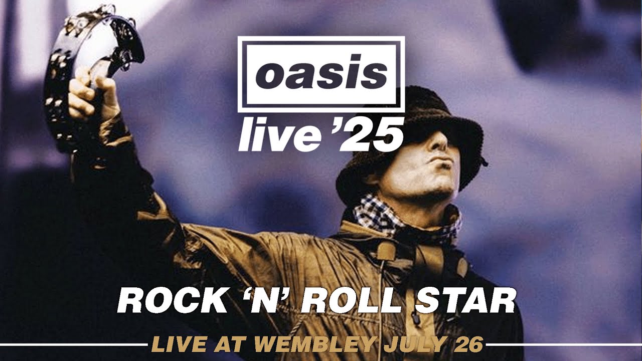 OASIS - ROCK 'N' ROLL STAR | LIVE AT WEMBLEY (26/07/2025) - YouTube