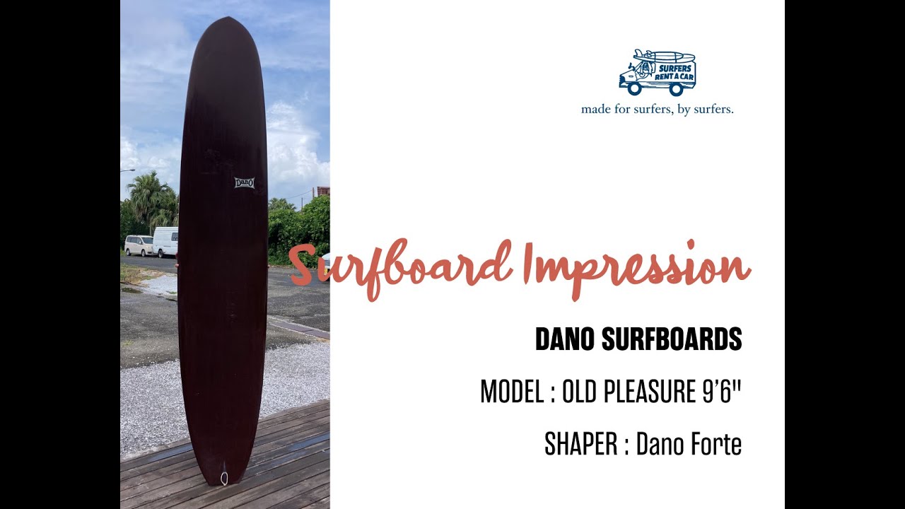 SURFBOARD IMPRESSIONS！【Dano Surfboards】OLD PLEASURE 9'6