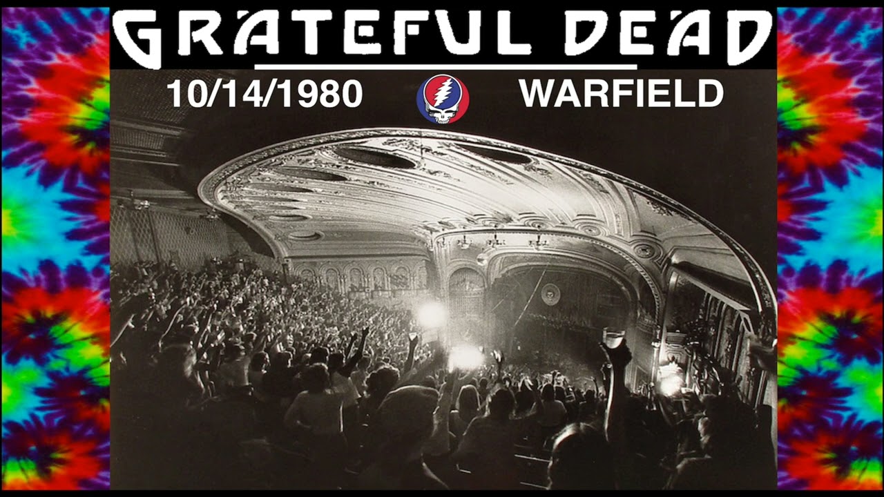 Grateful Dead - October 14, 1980 Warfield Theatre San Francisco