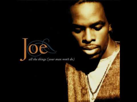Joe - All The Things (Your Man Won't Do) (1995 Extended Video