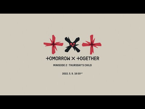 TXT (투모로우바이투게더) minisode 2: Thursday's Child - YouTube