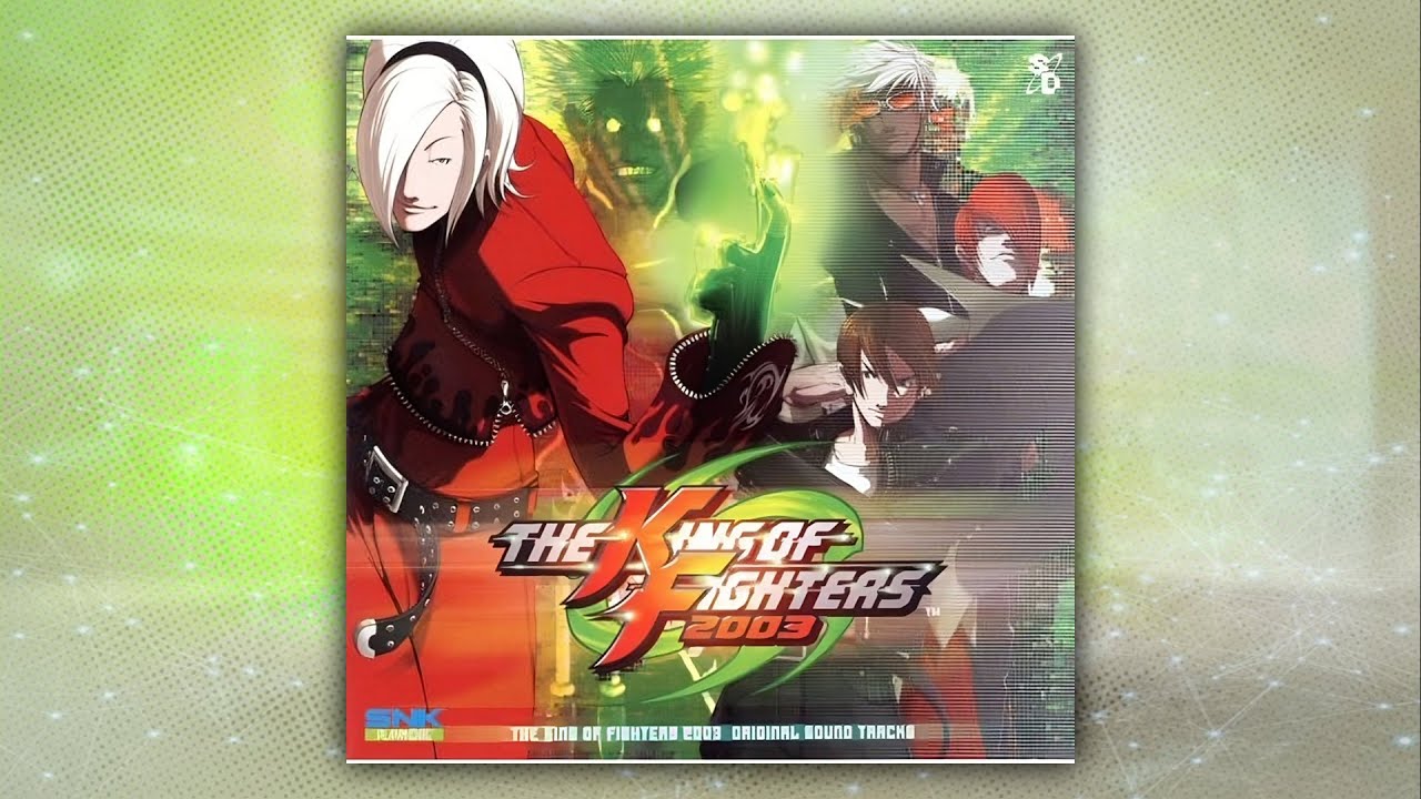 The King Of Fighters '2003 | Original Sound Tracks - YouTube