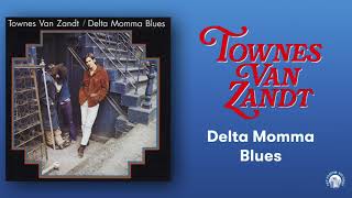 Townes Van Zandt - Delta Momma Blues (Official Audio) - YouTube