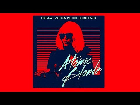 Atomic Blonde Soundtrack Tracklist - YouTube