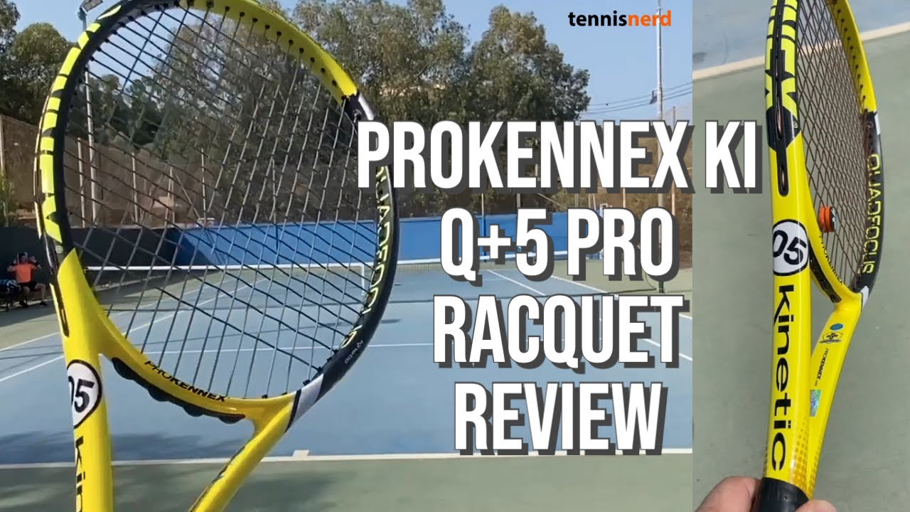 Prokennex Ki Q+5 Pro (and X) Racquet Review - Arm-friendly