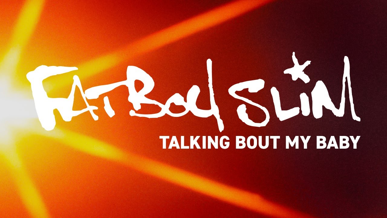 Fatboy Slim - Talking Bout My Baby (Official Audio) - YouTube