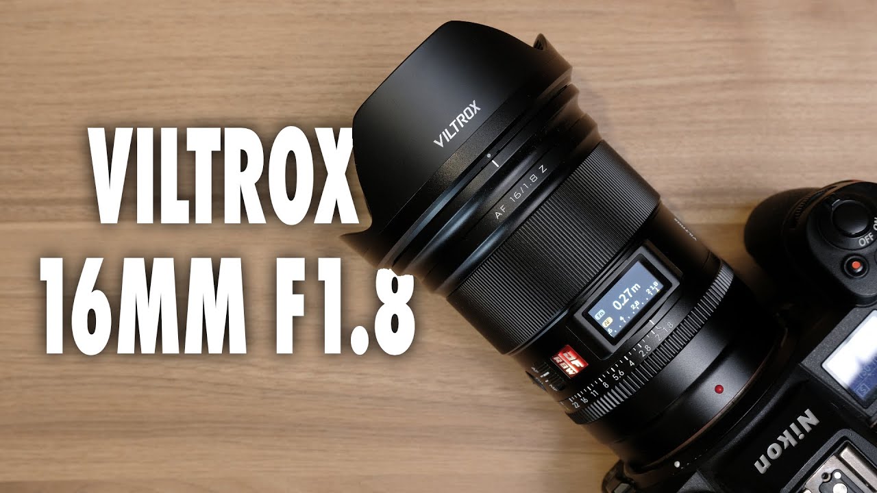 Viltrox 16mm F1.8 (Z Mount) - Another hit for Viltrox - YouTube