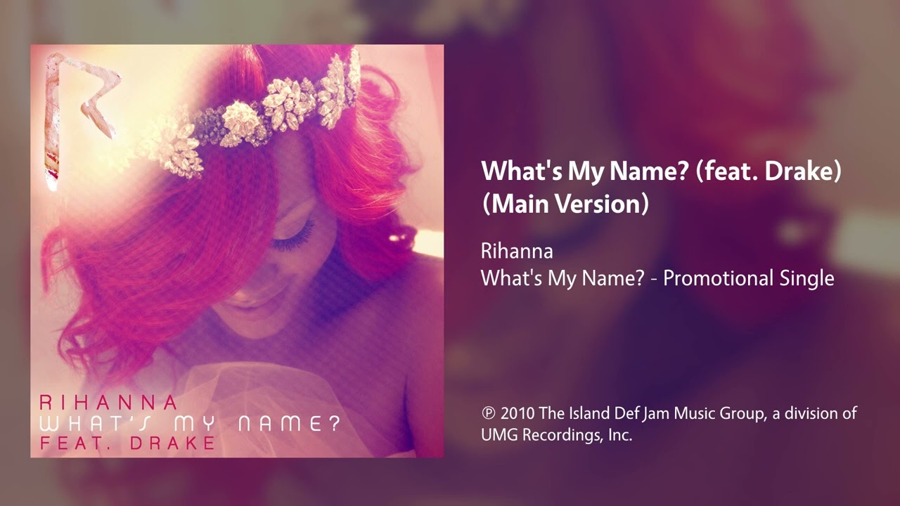 Rihanna - What's My Name? (feat. Drake) (Main Version) - YouTube