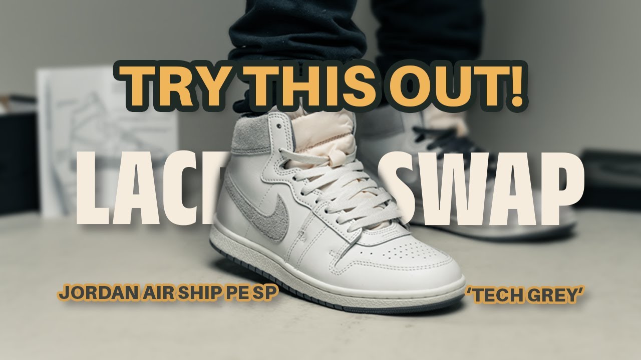 Lace Swapping: Transforming the Jordan Air Ship SP PE 'Tech Grey