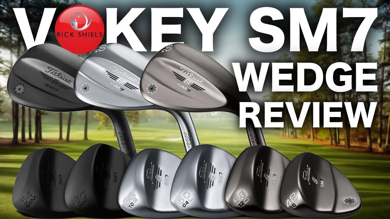 NEW TITLEIST VOKEY SM7 WEDGE REVIEW - YouTube
