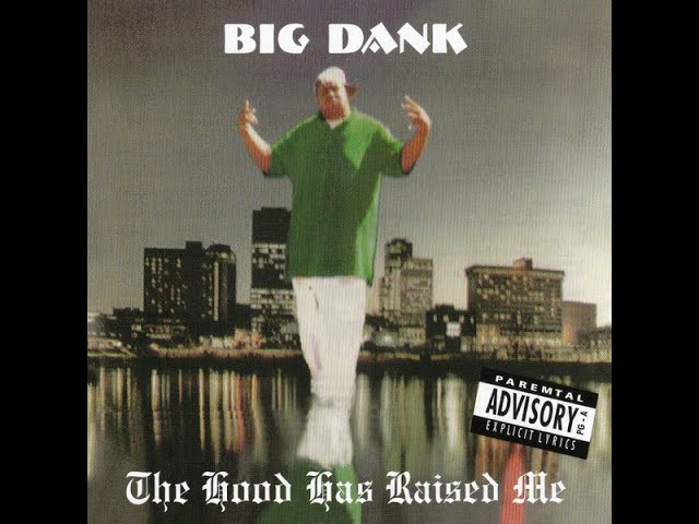 Big Dank - The Hood Has Raised Me (1996) [FULL ALBUM] (FLAC / HQ