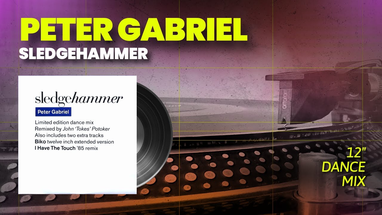 Peter Gabriel - Sledgehammer (Dance Mix) 12